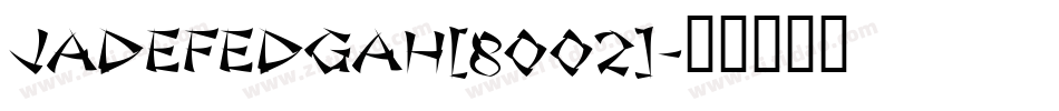 Jadefedgah[8002]字体转换